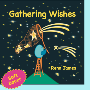 Gathering Wishes: Soft Cover